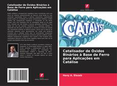 Capa do livro de Catalisador de Óxidos Binários à Base de Ferro para Aplicações em Catálise 