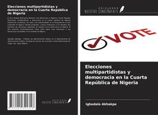 Elecciones multipartidistas y democracia en la Cuarta República de Nigeria的封面