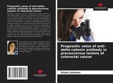 Обложка Prognostic value of anti-delta-catenin antibody in precancerous lesions of colorectal cancer
