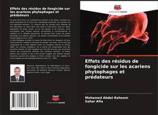 Обложка Effets des résidus de fongicide sur les acariens phytophages et prédateurs