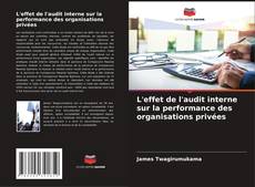 Bookcover of L'effet de l'audit interne sur la performance des organisations privées