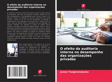 Portada del libro de O efeito da auditoria interna no desempenho das organizações privadas