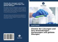 Copertina di Chemie der Lösungen und ihre Anwendungen: Vorlesungen und gelöste Übungen