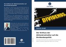 Der Einfluss der Aktionärsstruktur auf die Dividendenpolitik的封面