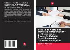 Capa do livro de Prática de Gestão de Materiais e Desempenho de Empresas de Produção Cotadas Seleccionadas no Sudoeste da Nigéria 