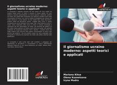 Capa do livro de Il giornalismo ucraino moderno: aspetti teorici e applicati 