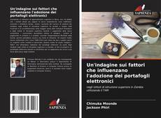 Capa do livro de Un'indagine sui fattori che influenzano l'adozione dei portafogli elettronici 