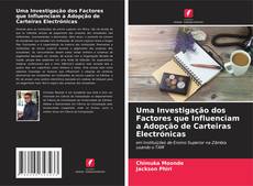 Bookcover of Uma Investigação dos Factores que Influenciam a Adopção de Carteiras Electrónicas