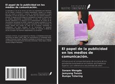 Bookcover of El papel de la publicidad en los medios de comunicación.