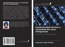 Portada del libro de Conductividad térmica y viscosidad del nano-refrigerante