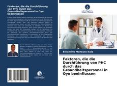 Обложка Faktoren, die die Durchführung von PHC durch das Gesundheitspersonal in Oyo beeinflussen