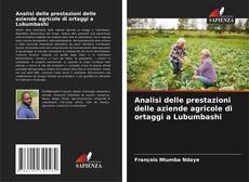 Analisi delle prestazioni delle aziende agricole di ortaggi a Lubumbashi kitap kapağı