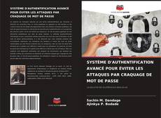 Copertina di SYSTÈME D'AUTHENTIFICATION AVANCÉ POUR ÉVITER LES ATTAQUES PAR CRAQUAGE DE MOT DE PASSE