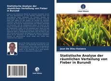 Portada del libro de Statistische Analyse der räumlichen Verteilung von Fieber in Burundi