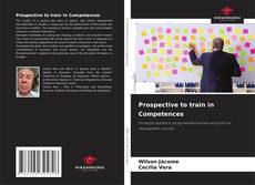 Couverture de Prospective to train in Competences