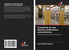 Borítókép a  Creazione di una libreria elettronica universitaria. - hoz
