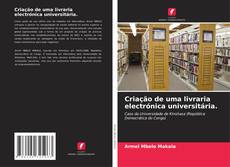 Обложка Criação de uma livraria electrónica universitária.