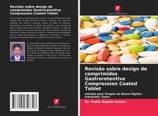 Capa do livro de Revisão sobre design de comprimidos Gastroretentive Compression Coated Tablet 