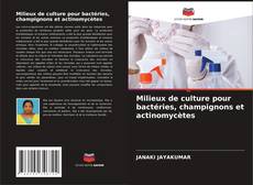 Copertina di Milieux de culture pour bactéries, champignons et actinomycètes