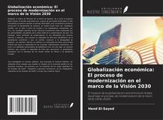 Buchcover von Globalización económica: El proceso de modernización en el marco de la Visión 2030