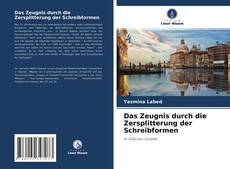 Copertina di Das Zeugnis durch die Zersplitterung der Schreibformen