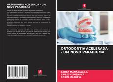 Bookcover of ORTODONTIA ACELERADA - UM NOVO PARADIGMA
