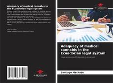 Bookcover of Adequacy of medical cannabis in the Ecuadorian legal system