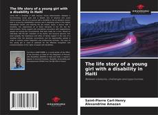 Portada del libro de The life story of a young girl with a disability in Haiti