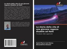 Обложка La storia della vita di una giovane ragazza disabile ad Haiti