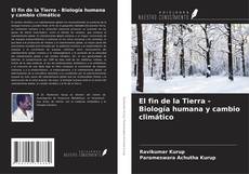 Buchcover von El fin de la Tierra - Biología humana y cambio climático