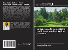 Buchcover von La práctica de la medicina tradicional en Gueckedou - Guinea