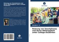 Обложка Nutzung von Smartphones und deren Abhängigkeit unter College-Studenten