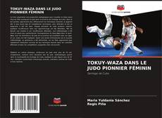 Buchcover von TOKUY-WAZA DANS LE JUDO PIONNIER FÉMININ