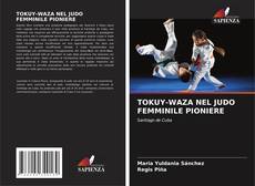 TOKUY-WAZA NEL JUDO FEMMINILE PIONIERE的封面