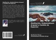 Buchcover von Meditación, Endosimbiosis Arqueal y Cambio de Especies
