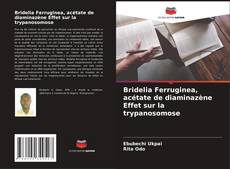Copertina di Bridelia Ferruginea, acétate de diaminazène Effet sur la trypanosomose