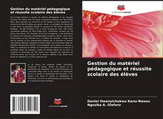 Copertina di Gestion du matériel pédagogique et réussite scolaire des élèves