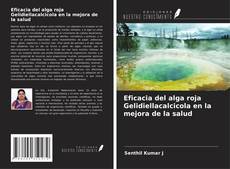 Capa do livro de Eficacia del alga roja Gelidiellacalcicola en la mejora de la salud 