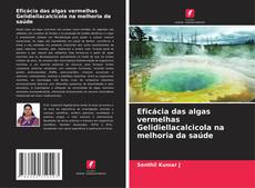 Capa do livro de Eficácia das algas vermelhas Gelidiellacalcicola na melhoria da saúde 