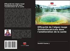 Capa do livro de Efficacité de l'algue rouge Gelidiellacalcicola dans l'amélioration de la santé 