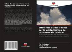Bookcover of Effets des acides aminés sur la cristallisation du carbonate de calcium