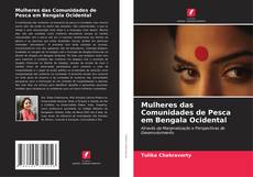 Mulheres das Comunidades de Pesca em Bengala Ocidental kitap kapağı