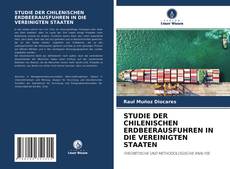 Bookcover of STUDIE DER CHILENISCHEN ERDBEERAUSFUHREN IN DIE VEREINIGTEN STAATEN
