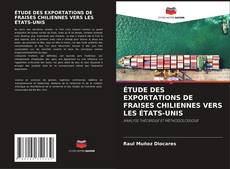 Buchcover von ÉTUDE DES EXPORTATIONS DE FRAISES CHILIENNES VERS LES ÉTATS-UNIS