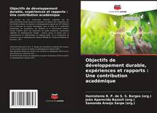 Portada del libro de Objectifs de développement durable, expériences et rapports : Une contribution académique