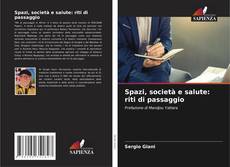 Portada del libro de Spazi, società e salute: riti di passaggio