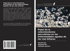 Bookcover of Papel de la colecistostomía percutánea en las enfermedades agudas de las vías biliares