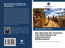 Bookcover of Das Konzept der Fusionen und Übernahmen im nigerianischen Bankensektor