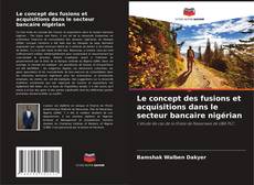Le concept des fusions et acquisitions dans le secteur bancaire nigérian的封面