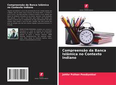 Compreensão da Banca Islâmica no Contexto Indiano kitap kapağı